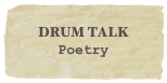 Drum Talk&#10;Poetry&#13;