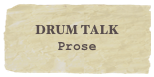 Drum Talk&#10;Prose&#13;